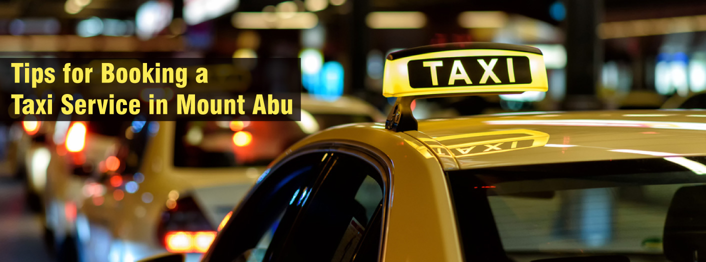 Tips for Booking a Taxi Service in Mount Abu